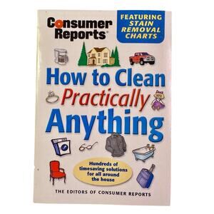 Consumer Reports How to Clean Practically Anything - 2002